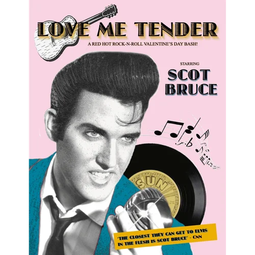 Love Me Tender starring Scot Bruce as Elvis