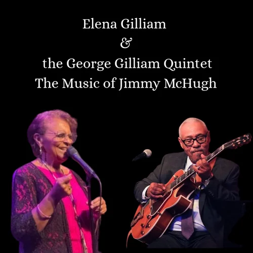 Elena Gilliam & the George Gilliam Quintet&nbsp;The Music of Jimmy McHugh